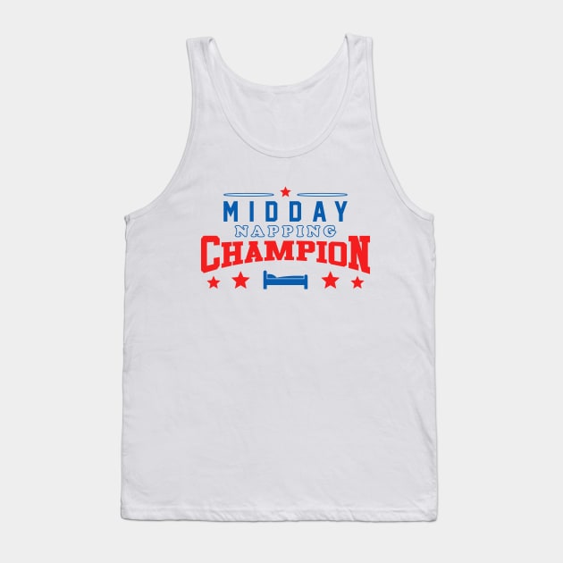 Midday Nap Champion Tank Top by dumbshirts